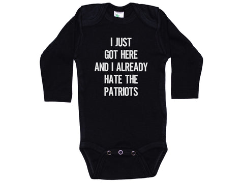I Just Got Here And I Already Hate The Patriots Onesie®