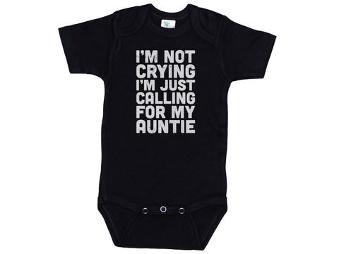 I'm Not Crying I'm Just Calling For My Auntie Onesie®