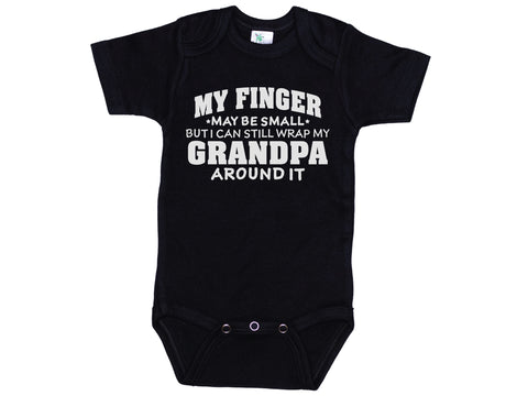 My Finger May Be Small But I Can Still Wrap My Grandpa Around It Onesie®