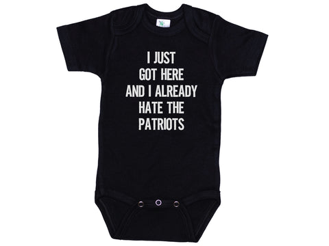 I Just Got Here And I Already Hate The Patriots Onesie®