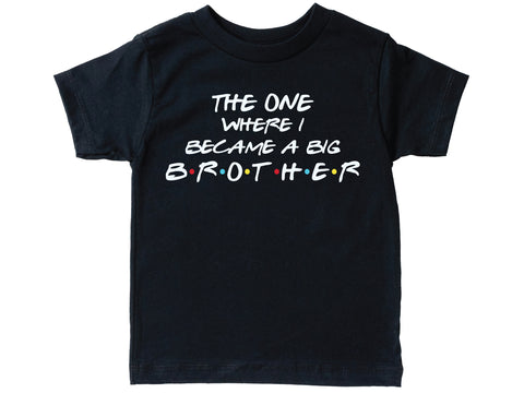 The One Where I Became A Big Brother Shirt