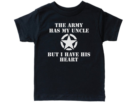 The Army Has My Uncle But I Have His Heart Shirt
