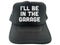 I'll Be In The Garage Hat