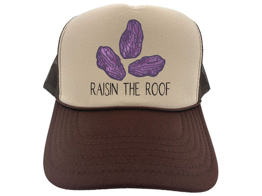 Raisin The Roof Hat