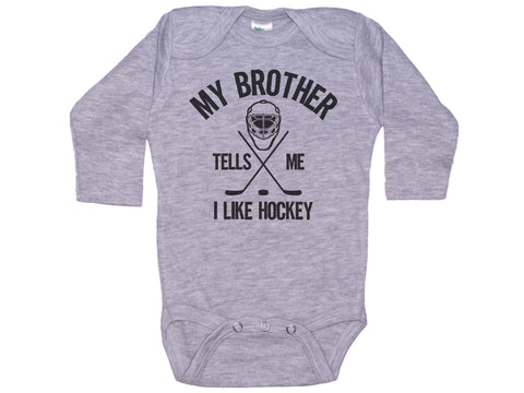 My Brother Tells Me I Like Hockey Onesie®