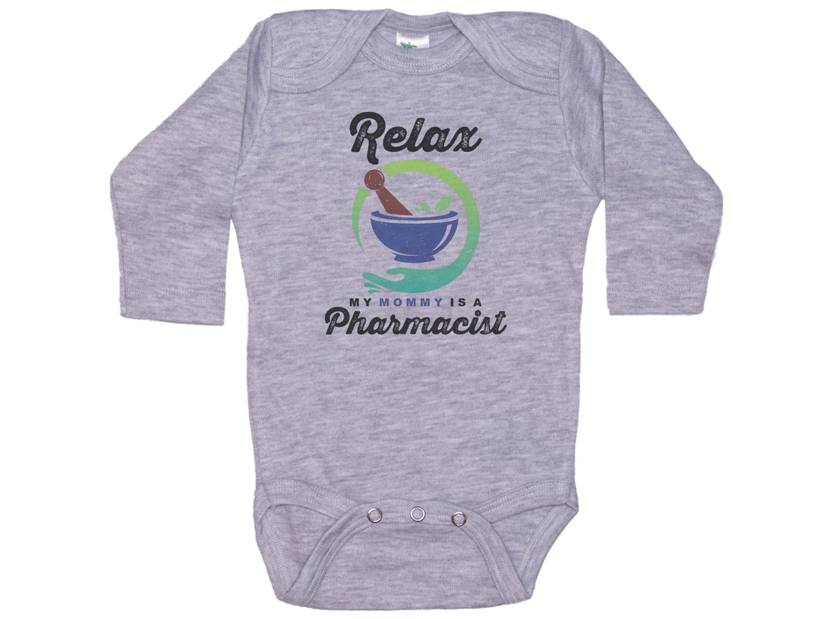 Relax My Mommy Is A Pharmacist Onesie®