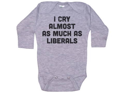 I Cry Almost As Much As Liberals Onesie®