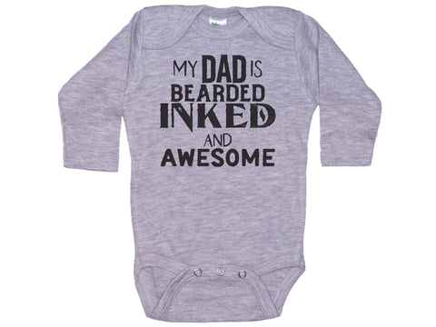 My Dad Is Bearded Inked And Awesome Onesie®
