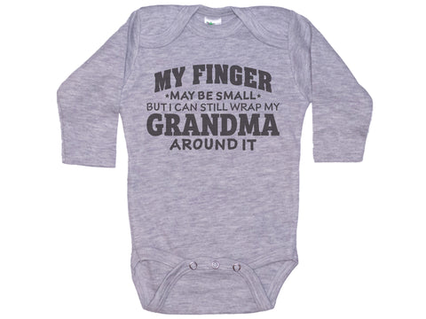 My Finger May Be Small But I Can Still Wrap My Grandma Around It Onesie®