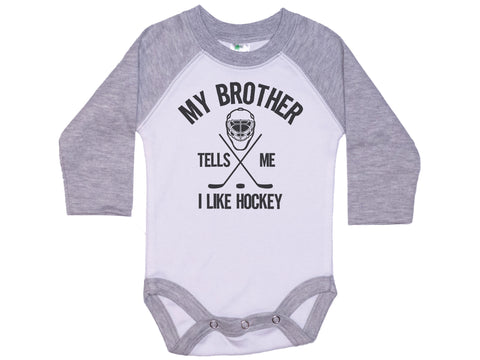 My Brother Tells Me I Like Hockey Onesie®