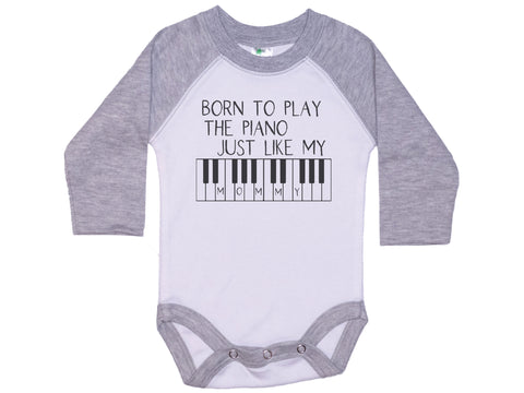 Born To Play Piano Just Like My Mommy Onesie®