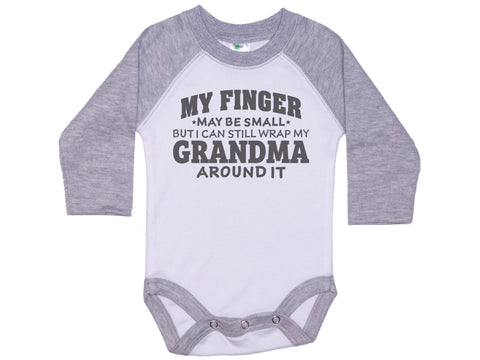My Finger May Be Small But I Can Still Wrap My Grandma Around It Onesie®
