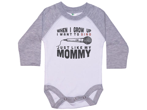 When I Grow Up I Want To Sing Just Like My Mommy Onesie®