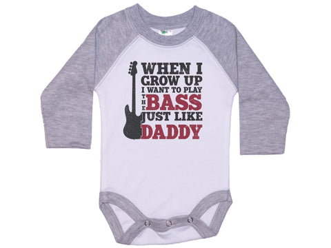 When I Grow Up I Want To Play The Bass Just Like Daddy Onesie®