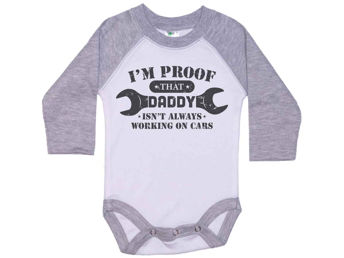 I'm Proof That Daddy Isn't Always Working On Cars Onesie®