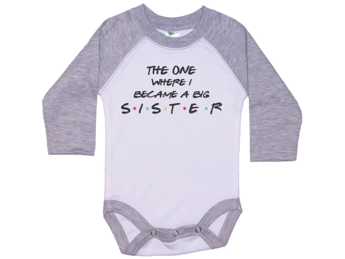 The One Where I Became A Big Sister Onesie®