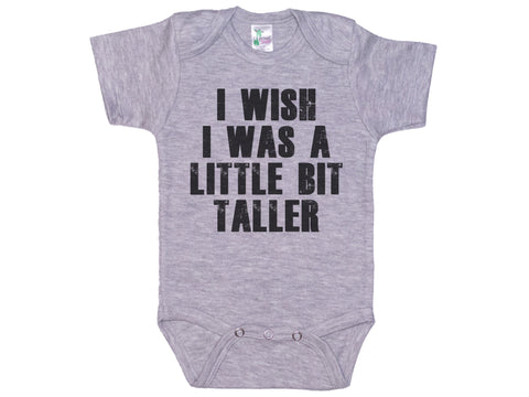 I Wish I Was A Little Bit Taller Onesie®