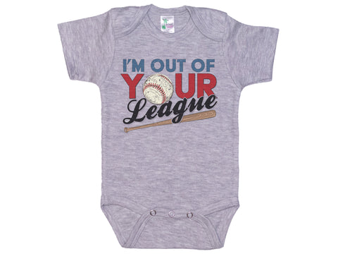 I'm Out Of Your League Onesie®