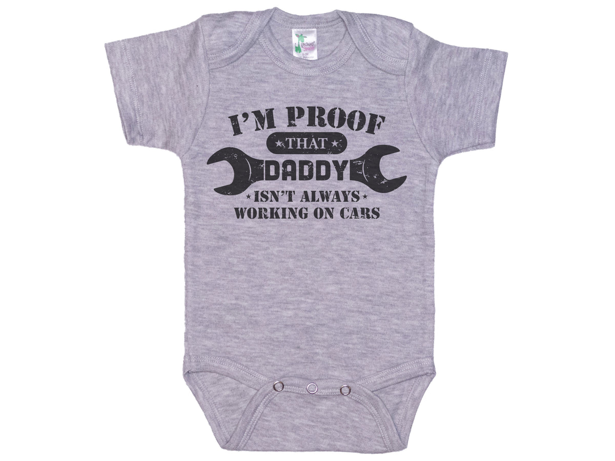 I'm Proof That Daddy Isn't Always Working On Cars Onesie®