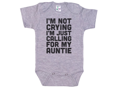 I'm Not Crying I'm Just Calling For My Auntie Onesie®