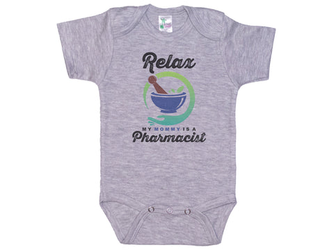 Relax My Mommy Is A Pharmacist Onesie®