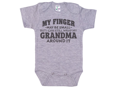 My Finger May Be Small But I Can Still Wrap My Grandma Around It Onesie®