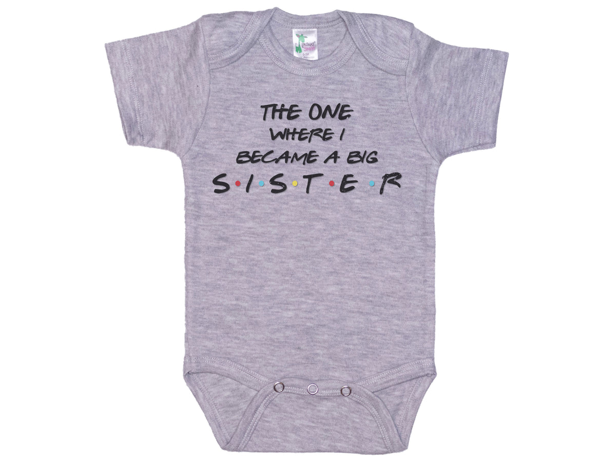 The One Where I Became A Big Sister Onesie®