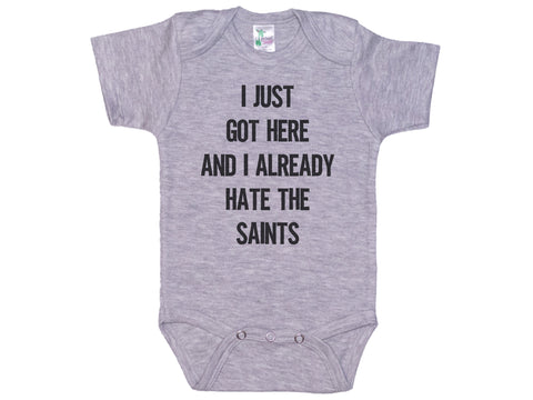 I Just Got Here And I Already Hate The Saints Onesie®