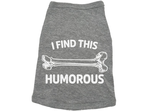 I Find This Humorous Dog Shirt