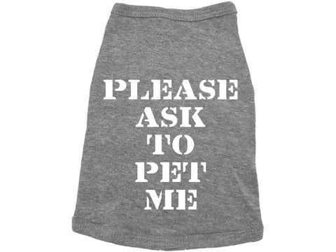 Please Ask To Pet Me Dog Shirt