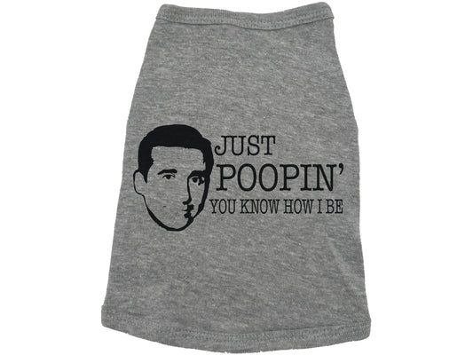 Just Poopin' You Know How I Be Dog Shirt