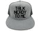 Talk Nerdy To Me Hat