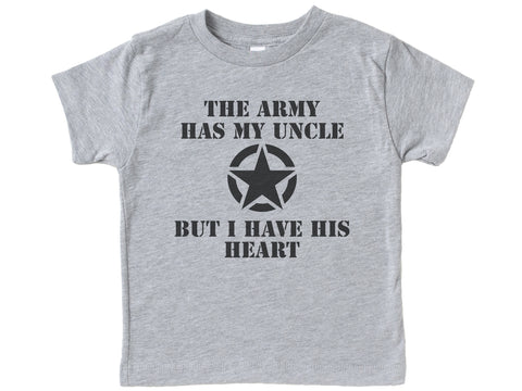 The Army Has My Uncle But I Have His Heart Shirt