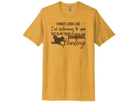 Thinking About Squirrel Hunting Shirt