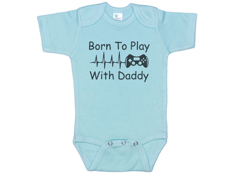 Born To Play Video Games With Daddy Onesie®