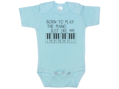 Born To Play Piano Just Like My Mommy Onesie®