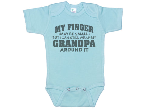 My Finger May Be Small But I Can Still Wrap My Grandpa Around It Onesie®