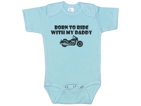 Born To Ride With My Daddy Onesie®