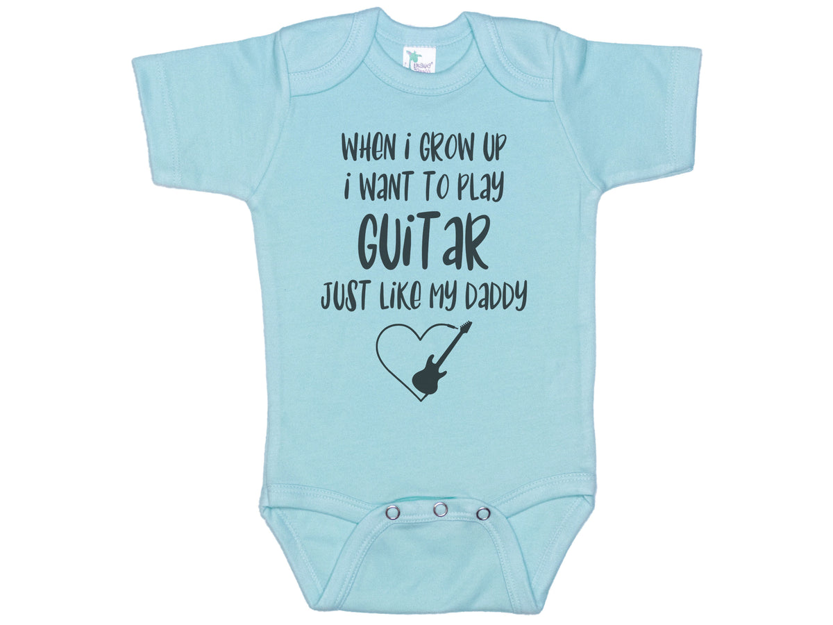 When I Grow Up I Want To Play Guitar Just Like My Daddy Onesie®