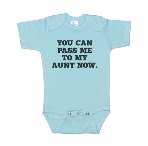 You Can Pass Me To My Aunt Now Onesie®