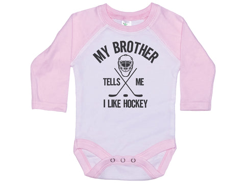 My Brother Tells Me I Like Hockey Onesie®