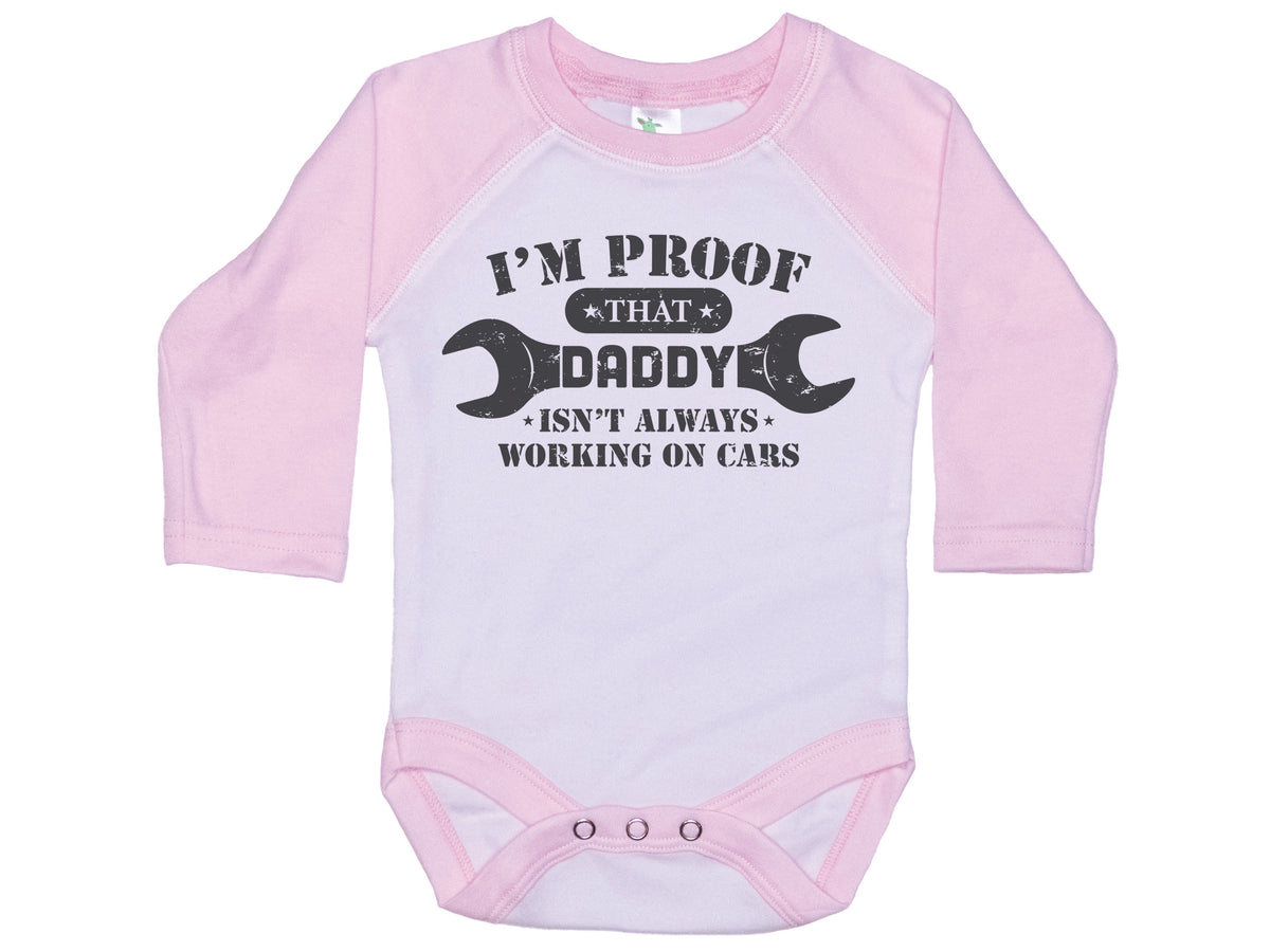 I'm Proof That Daddy Isn't Always Working On Cars Onesie®
