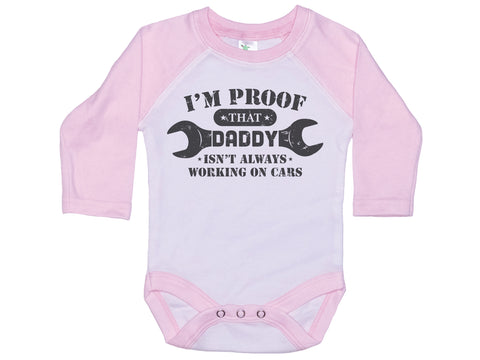 I'm Proof That Daddy Isn't Always Working On Cars Onesie®