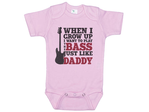 When I Grow Up I Want To Play The Bass Just Like Daddy Onesie®