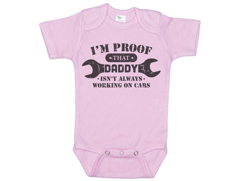 I'm Proof That Daddy Isn't Always Working On Cars Onesie®