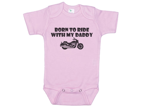 Born To Ride With My Daddy Onesie®