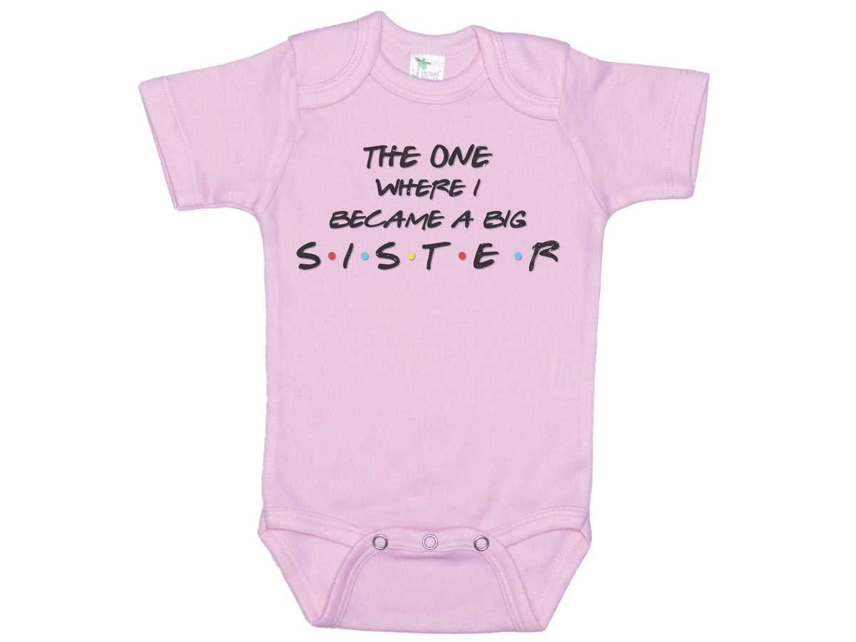 The One Where I Became A Big Sister Onesie®