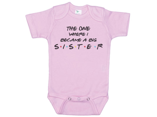 The One Where I Became A Big Sister Onesie®