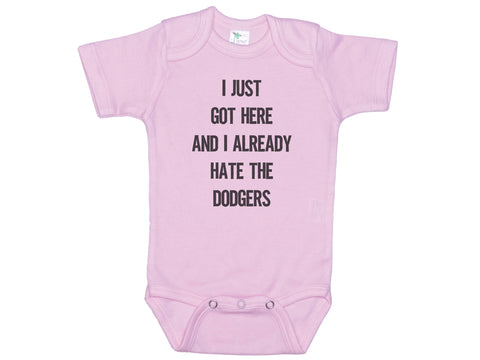 I Just Got Here And I Already Hate The Dodgers Onesie®