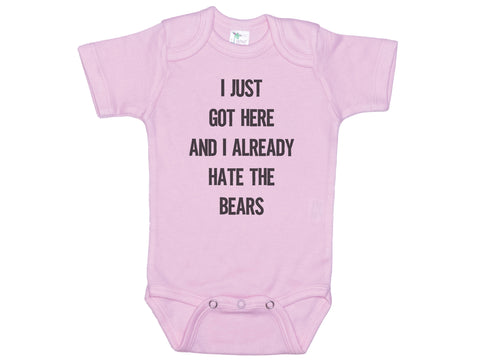 I Just Got Here And I Already Hate The Bears Onesie®